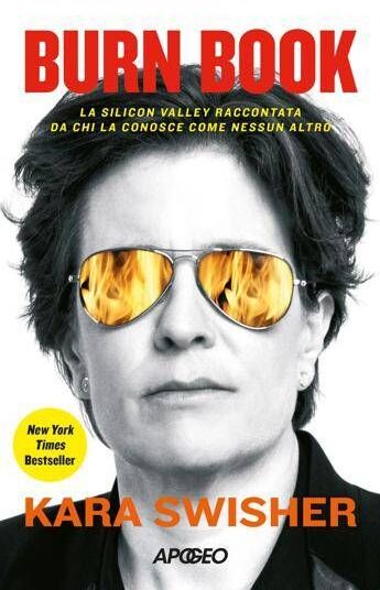 Burn Book La Silicon Valley Raccontata da Chi la Conosce Come Nessun Altro di Kara Swisher La recensione - Liveuniversity